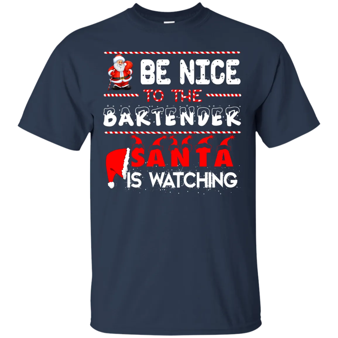 Be Nice to the Bartender Santa is Watching Shirt, Hoodie, Tank