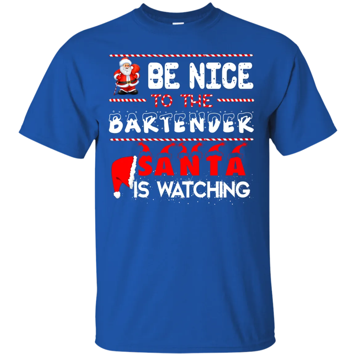 Be Nice to the Bartender Santa is Watching Shirt, Hoodie, Tank